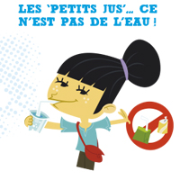 Téléchargez notre brochure Les "petits jus" : ce n’est pas de l’eau ! (pdf)